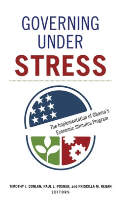 Governing under Stress: The Implementation of Obama's Economic Stimulus Program