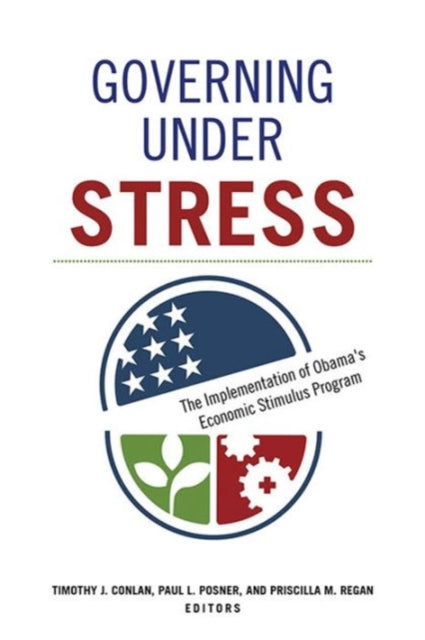 Governing under Stress: The Implementation of Obama's Economic Stimulus Program