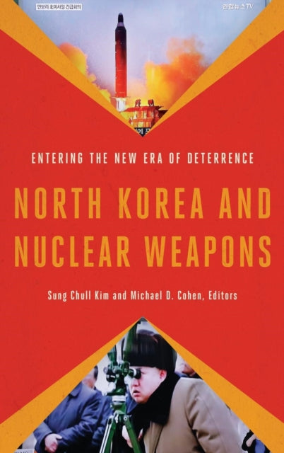 North Korea and Nuclear Weapons: Entering the New Era of Deterrence