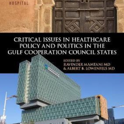 Critical Issues in Healthcare Policy and Politics in the Gulf Cooperation Council States