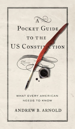 A Pocket Guide to the US Constitution: What Every
