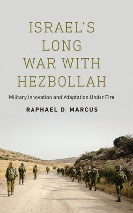 Israel's Long War with Hezbollah: Military