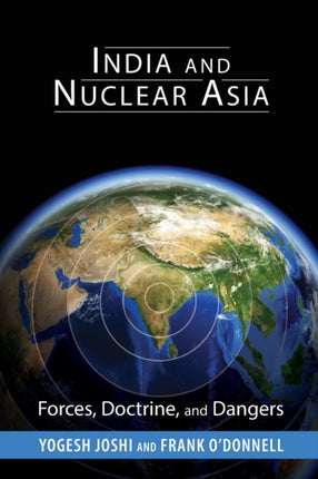 India and Nuclear Asia: Forces, Doctrine, and Dangers