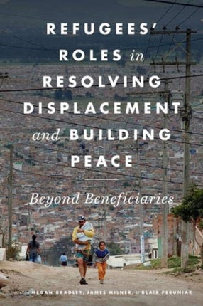 Refugees' Roles in Resolving Displacement and