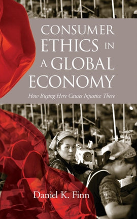 Consumer Ethics in a Global Economy: How Buying