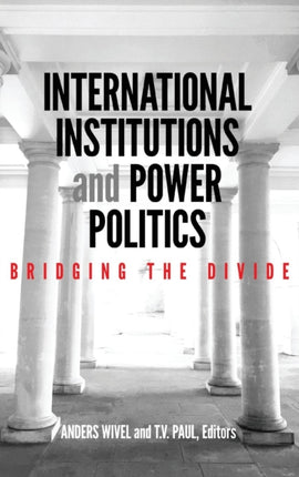 International Institutions and Power Politics: