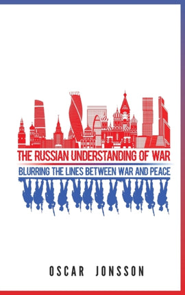 The Russian Understanding of War: Blurring the
