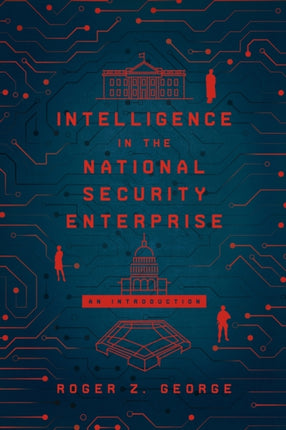 Intelligence in the National Security Enterprise: