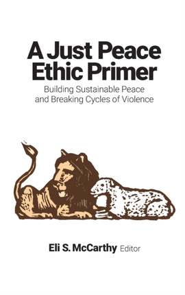 A Just Peace Ethic Primer: Building Sustainable