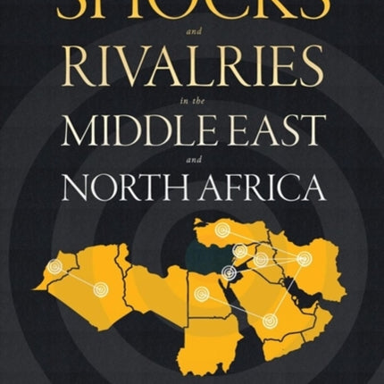 Shocks and Rivalries in the Middle East and North