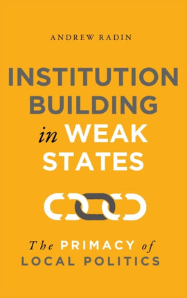 Institution Building in Weak States: The Primacy