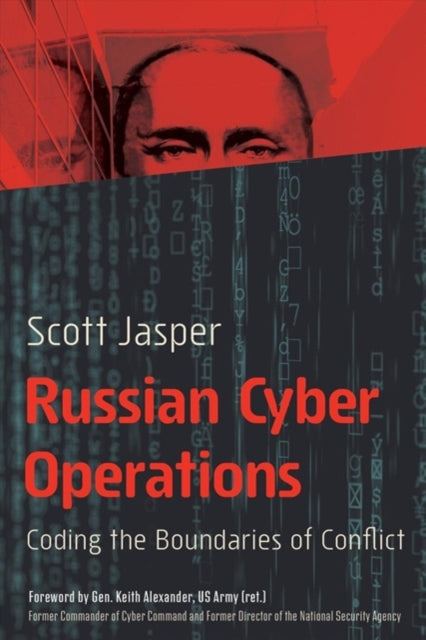 Russian Cyber Operations: Coding the Boundaries of Conflict