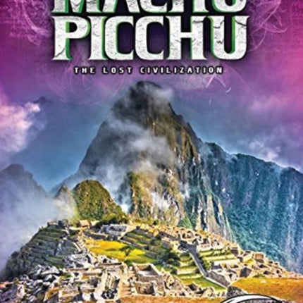 Machu Picchu: The Lost Civilization