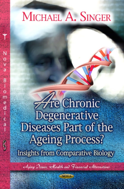 Are Chronic Degenerative Diseases Part of the Ageing Process?: Insights from Comparative Biology