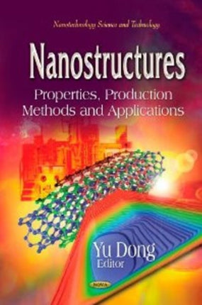 Nanostructures: Properties, Production Methods & Applications