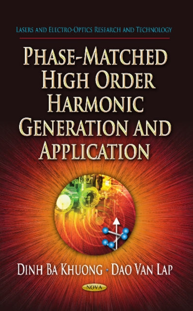 Phase-Matched High Order Harmonic Generation & Application