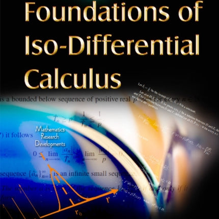 Foundations of Iso-Differential Calculus: Volume 1