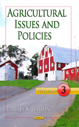 Agricultural Issues & Policies: Volume 3