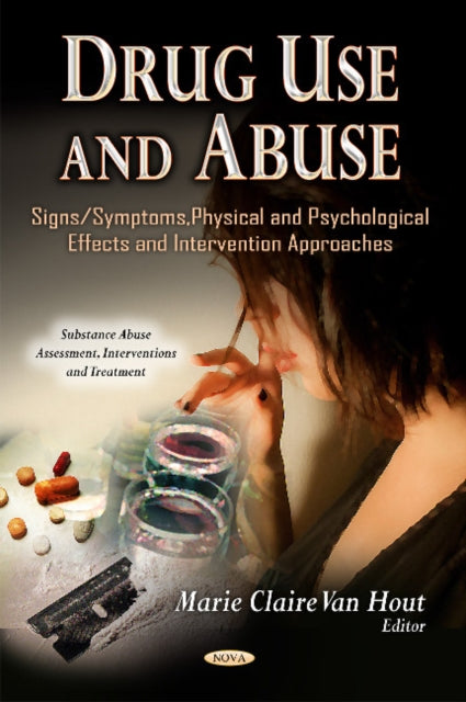 Drug Use & Abuse: Signs/Symptoms, Physical & Psychological Effects & Intervention Approaches