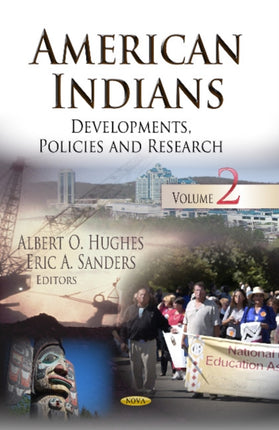 American Indians: Developments, Policies & Research -- Volume 2