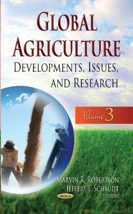 Global Agriculture: Developments, Issues & Research -- Volume 3