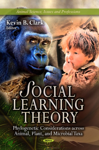 Social Learning Theory: Phylogenetic Considerations Across Animal, Plant & Microbial Taxa