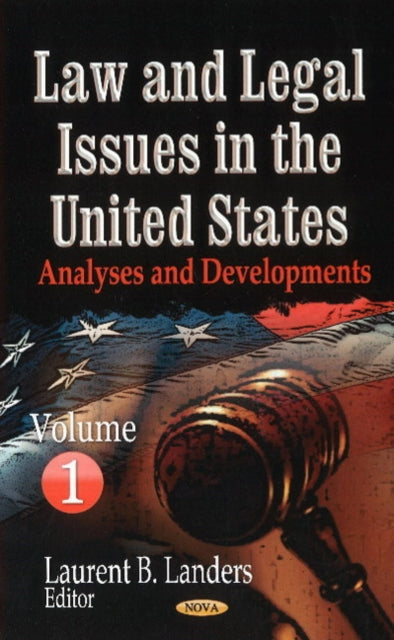 Law & Legal Issues in the United States: Analyses & Developments -- Volume 1