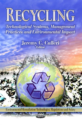 Recycling: Technological Systems, Management Practices & Environmental Impact