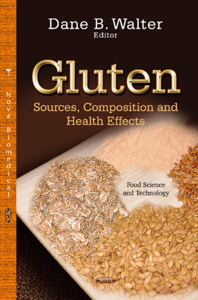 Gluten: Sources, Composition & Health Effects