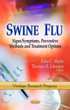 Swine Flu: Signs / Symptoms, Preventive Methods & Treatment Options