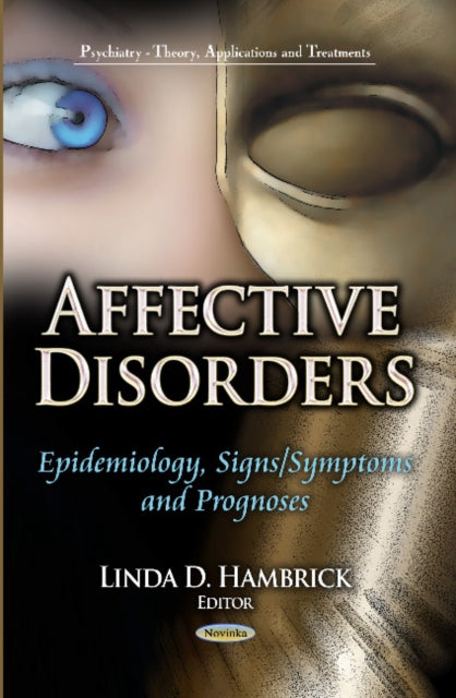 Affective Disorders: Epidemiology, Signs / Symptoms & Prognoses