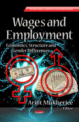 Wages & Employment: Economics, Structure & Gender Differences