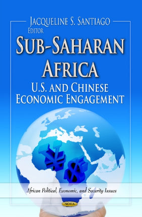 Sub-Saharan Africa: U.S. & Chinese Economic Engagement