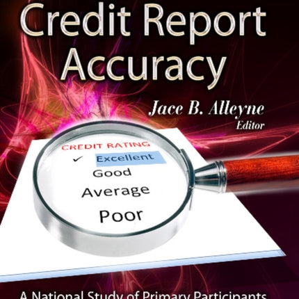 Credit Report Accuracy: A National Study of Primary Participants in the Scoring & Reporting Process