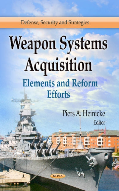 Weapon Systems Acquisition: Elements & Reform Efforts