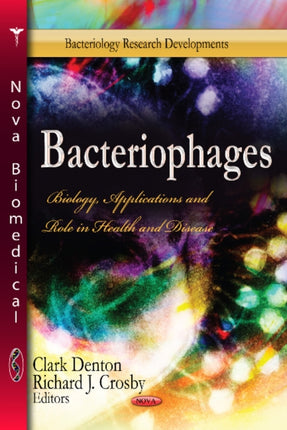 Bacteriophages: Biology, Applications & Role in Health & Disease