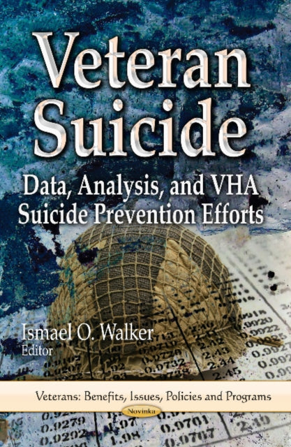 Veteran Suicide: Data, Analysis & VHA Suicide Prevention Efforts