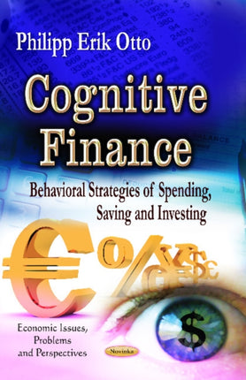 Cognitive Finance: Behavioral Strategies of Spending, Saving & Investing