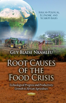 Root Causes of the Food Crisis: Technological Progress & Productivity Growth in African Agriculture