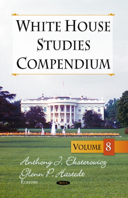 White House Studies Compendium: Volume 8