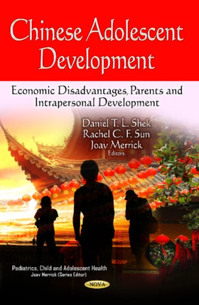 Chinese Adolescent Development: Economic Disadvantages, Parents & Intrapersonal Development