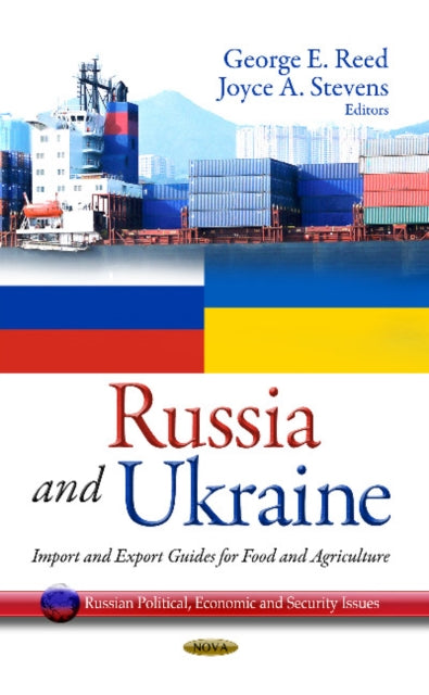 Russia & Ukraine: Import & Export Guides for Food & Agriculture