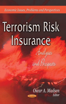 Terrorism Risk Insurance: Analyses & Prospects
