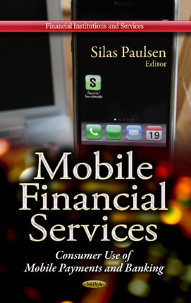 Mobile Financial Services: Consumer Use of Mobile Payments & Banking