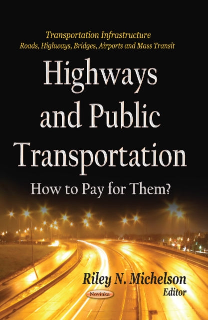 Highways & Public Transportation: How to Pay for Them?