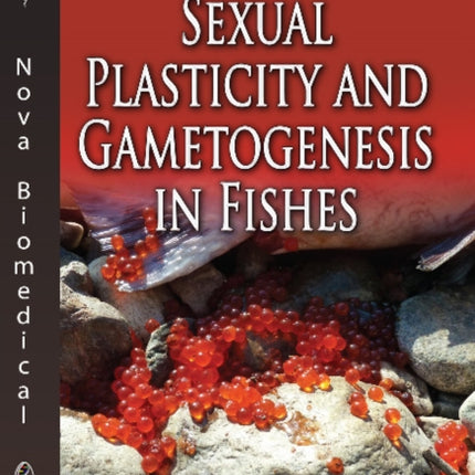 Sexual Plasticity & Gametogenesis in Fishes