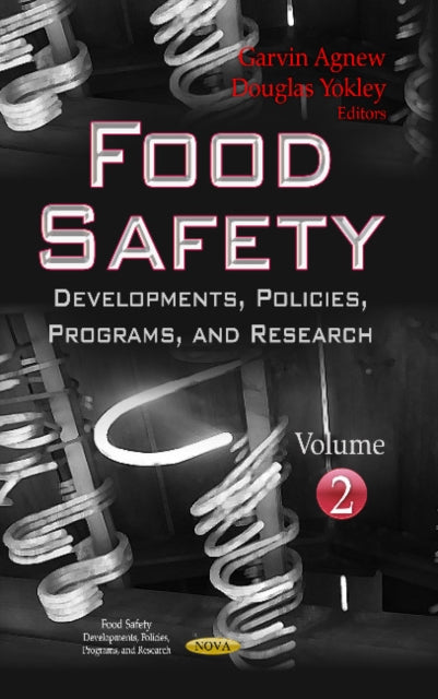 Food Safety: Developments, Policies, Programs & Research -- Volume 2