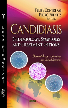 Candidiasis: Epidemiology, Symptoms & Treatment