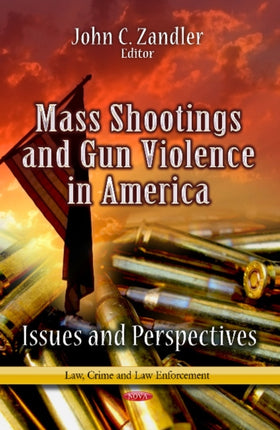 Mass Shootings & Gun Violence in America: Issues & Perspectives