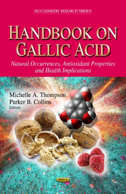 Handbook on Gallic Acid: Natural Occurrences, Antioxidant Properties & Health Implications